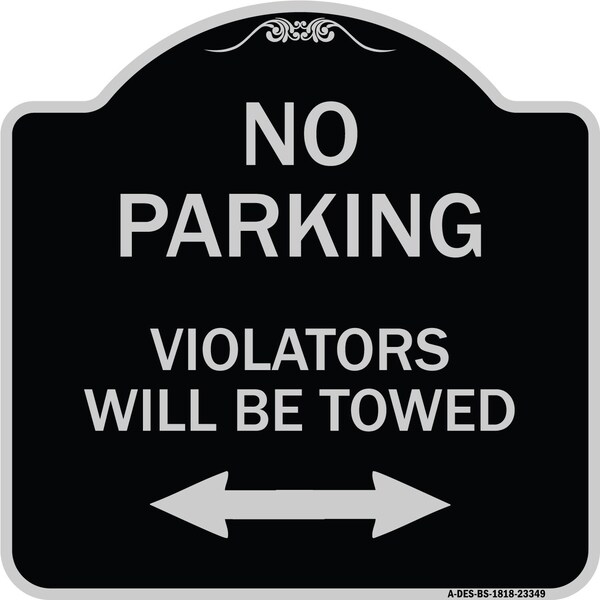 Parking Violators Will Towed W/ Bidirectional Arrow Heavy-Gauge Alum Sign, 18" x 18", BS-1818-23349
